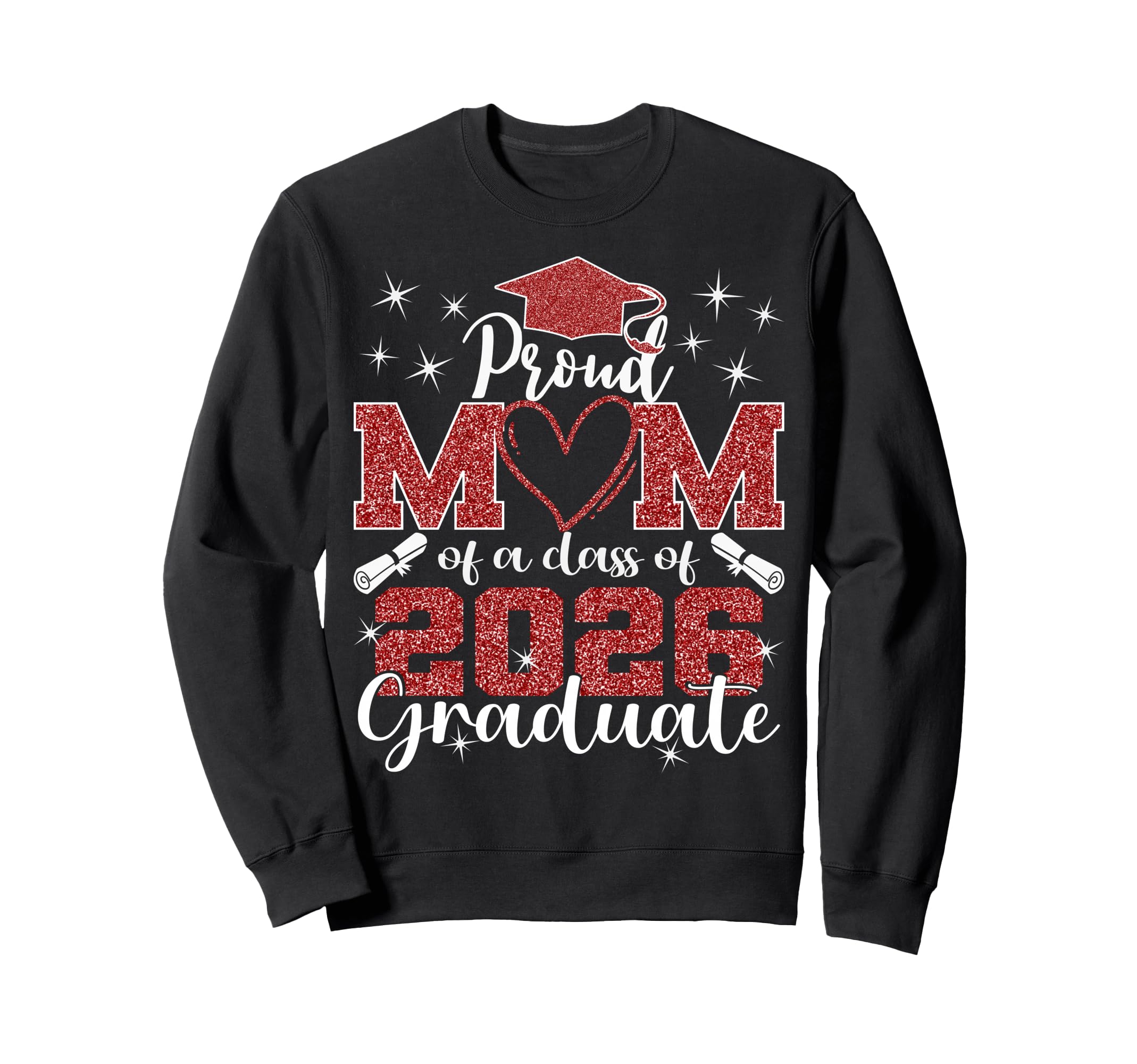 Super Proud Mom 2026 Graduate Sweatshirt - Casual Everyday Wear Men Women - T-Shirt, Sweatshirt, Hoodie