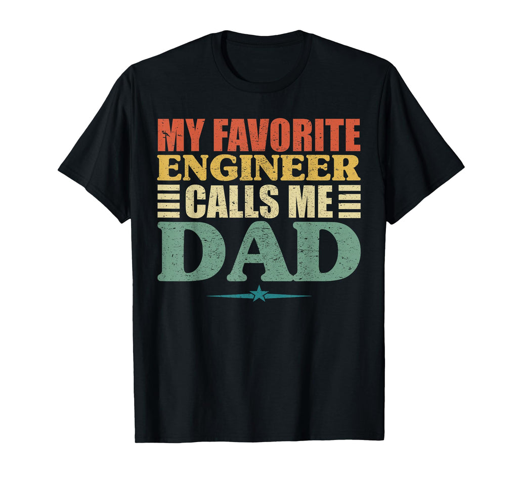 My Favorite Engineer Calls Me Dad T-Shirt - Aesthetic Graphic Unisex - T-Shirt, Sweatshirt, Hoodie