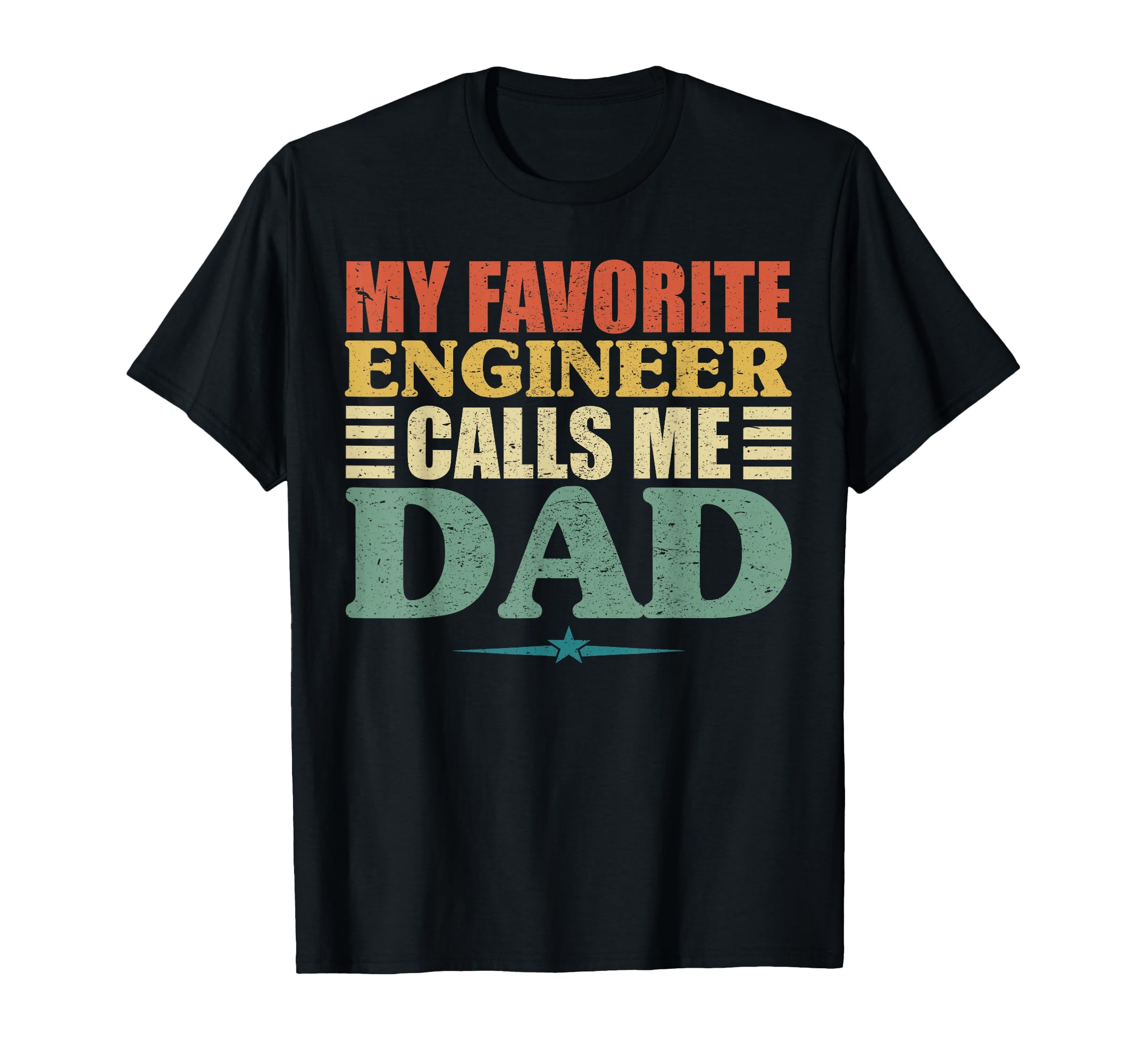 My Favorite Engineer Calls Me Dad T-Shirt - Aesthetic Graphic Unisex - T-Shirt, Sweatshirt, Hoodie