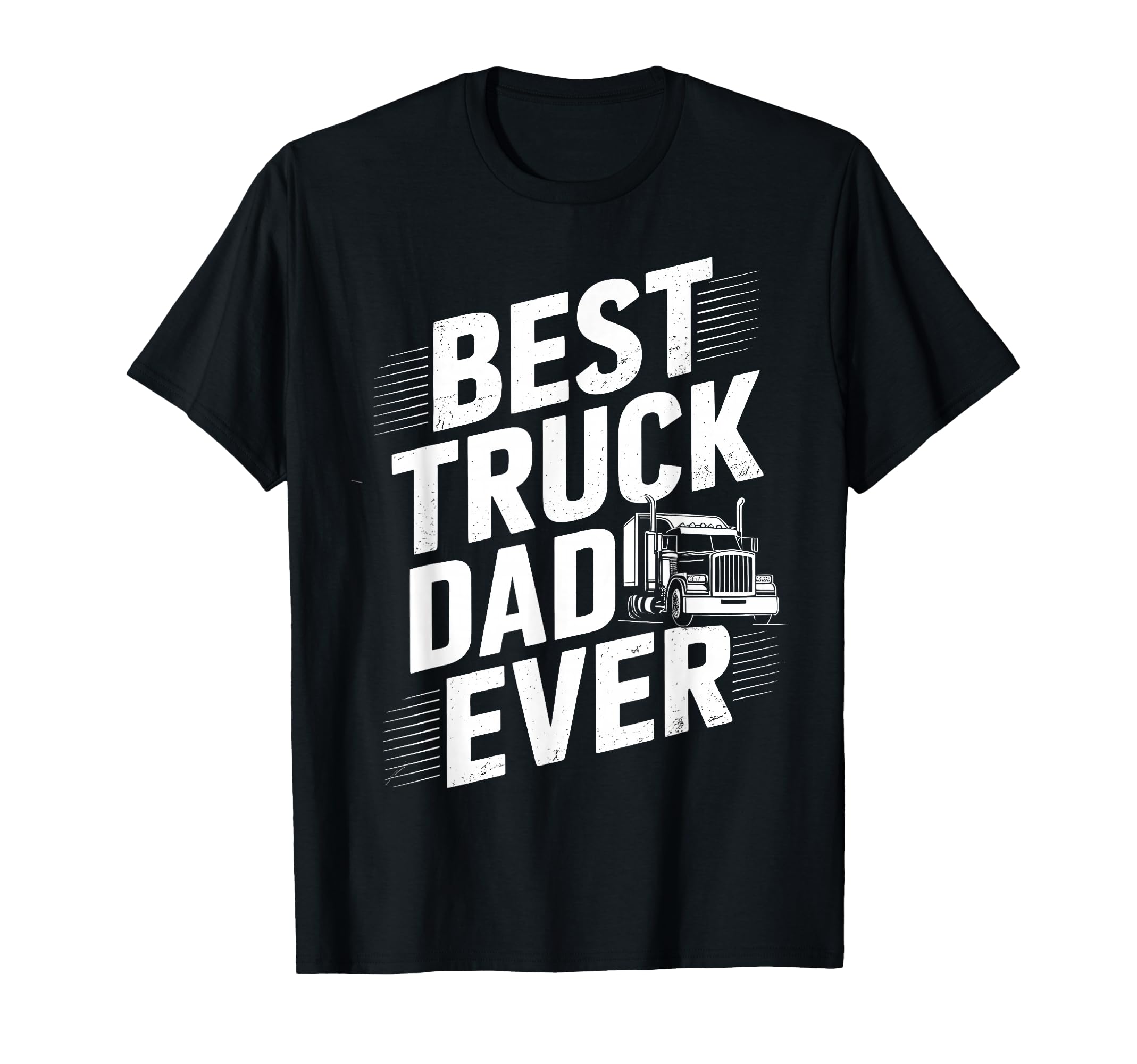 Best Truck Dad Ever Trucker Truck T-Shirt - Trendy Graphic for Adults - T-Shirt, Sweatshirt, Hoodie