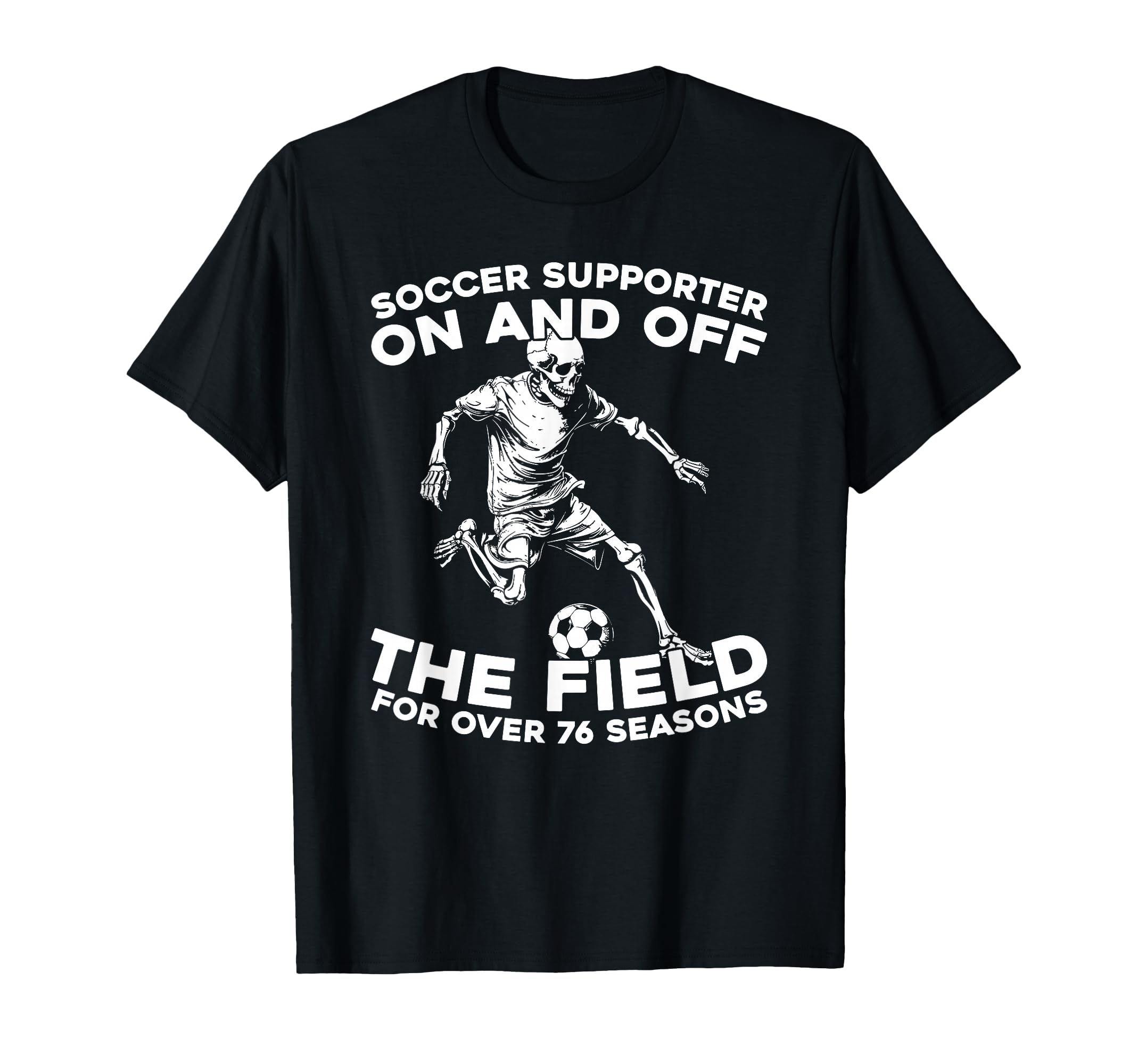 76 Years Old Sports Team Player Soccer T-Shirt - Trendy Graphic Men Women - T-Shirt, Sweatshirt, Hoodie