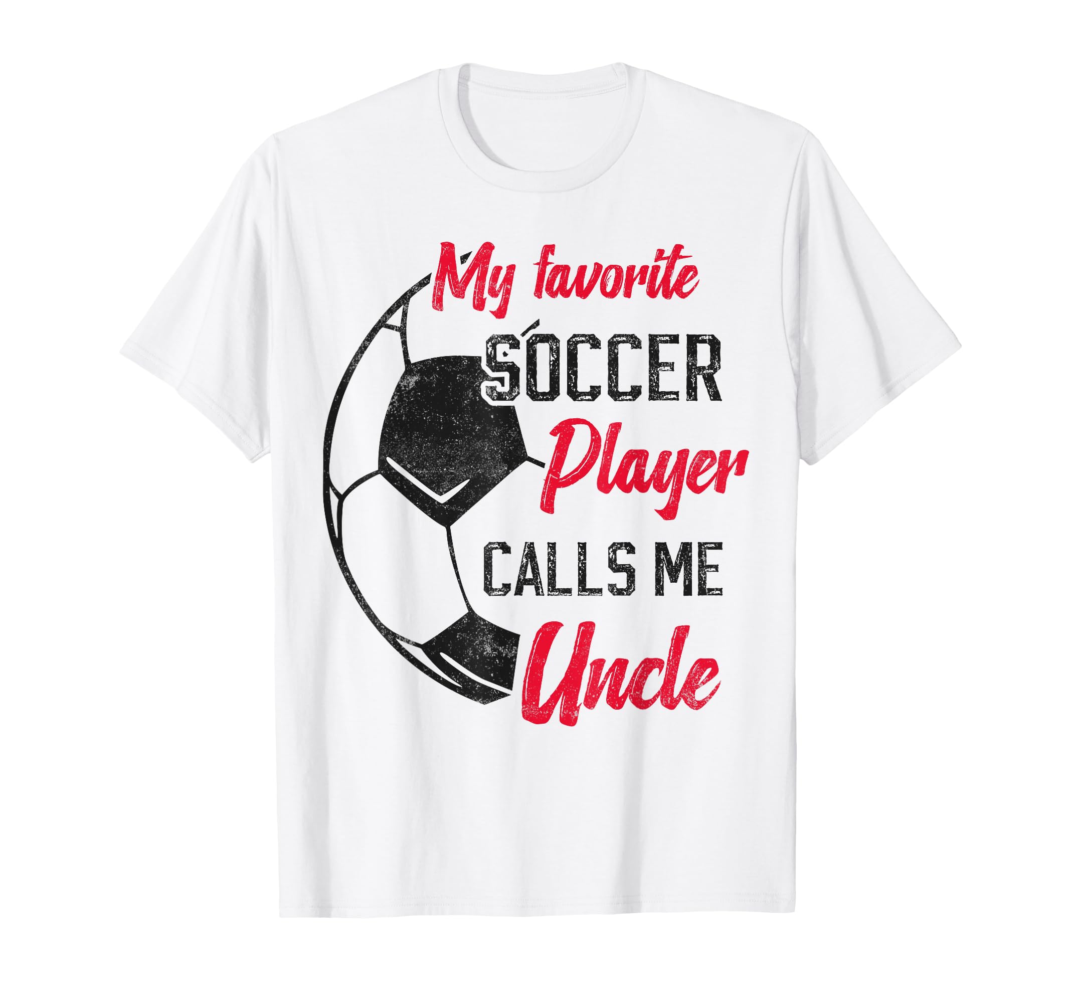 My Favorite Soccer Player Calls Me T-Shirt - Casual Everyday Wear Unisex - T-Shirt, Sweatshirt, Hoodie