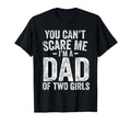You Cant Scare Me Im Dad Two Fathers Day T-Shirt - Trendy Graphic Unisex - T-Shirt, Sweatshirt, Hoodie