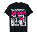 Goalkeepers Mom Mothers Day Sport T-Shirt - Custom Art Print Men Women - T-Shirt, Sweatshirt, Hoodie