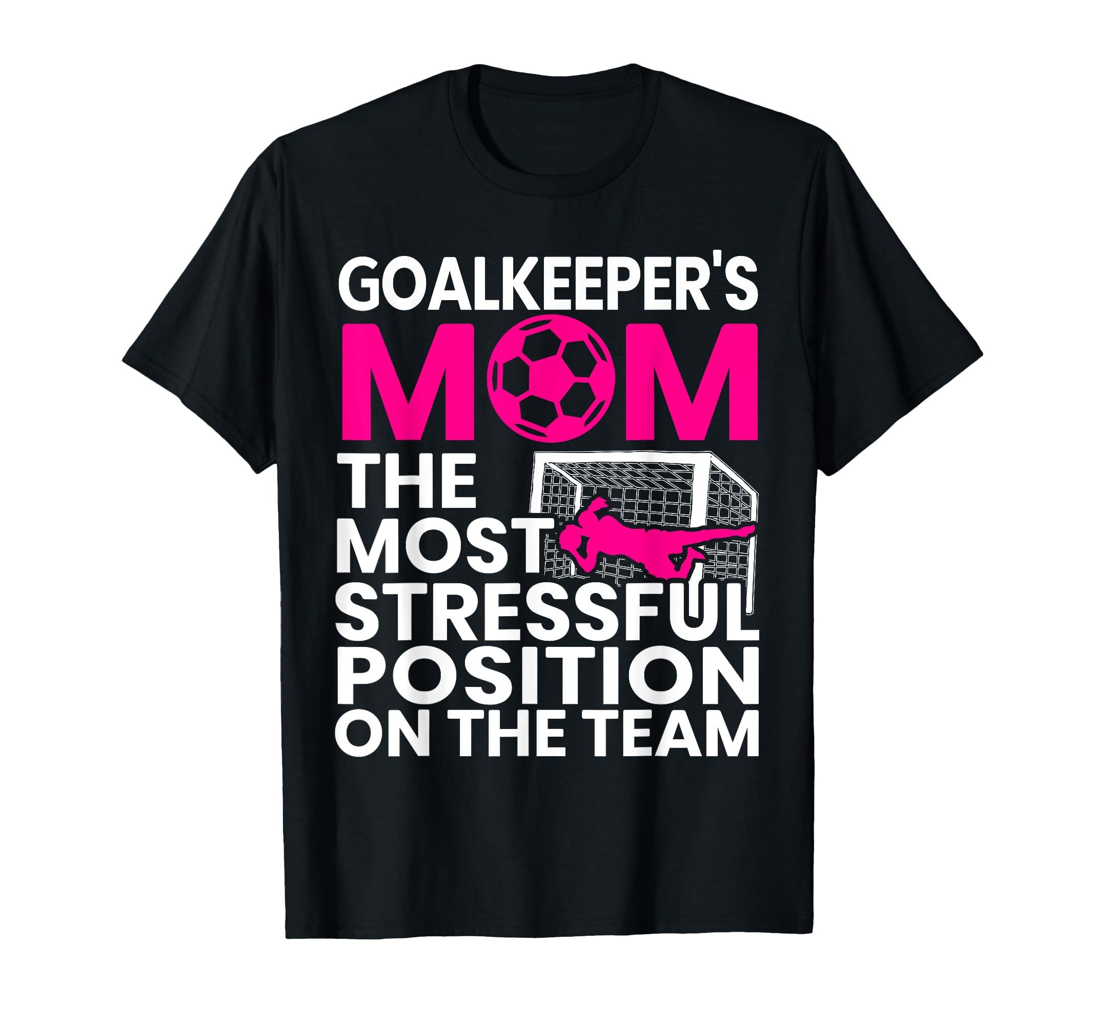 Goalkeepers Mom Mothers Day Sport T-Shirt - Custom Art Print Men Women - T-Shirt, Sweatshirt, Hoodie
