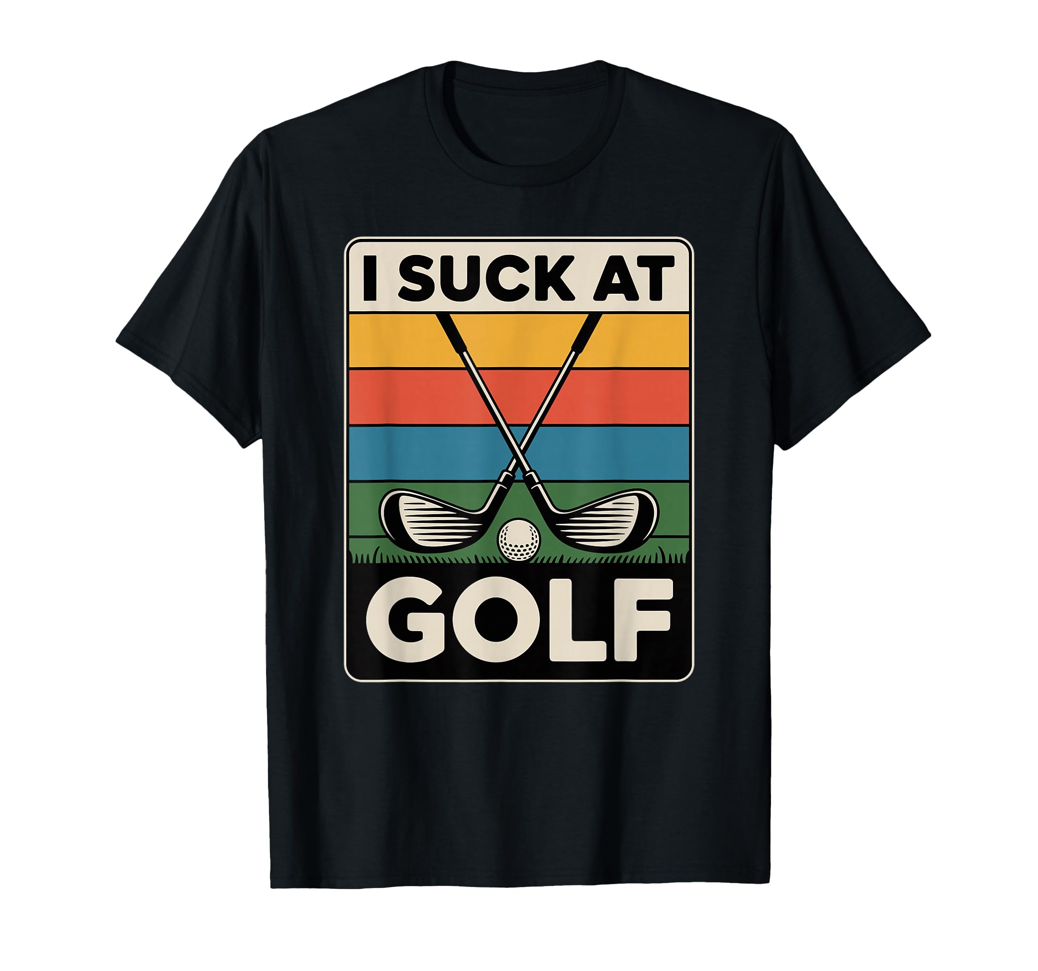 I Suck Golf Loser Golfing Dad Funny T-Shirt - Minimalist Print Men Women - T-Shirt, Sweatshirt, Hoodie