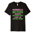 Badass Gabriella Name Unique Nickname T-Shirt - Unique Graphic Men Women - T-Shirt, Sweatshirt, Hoodie