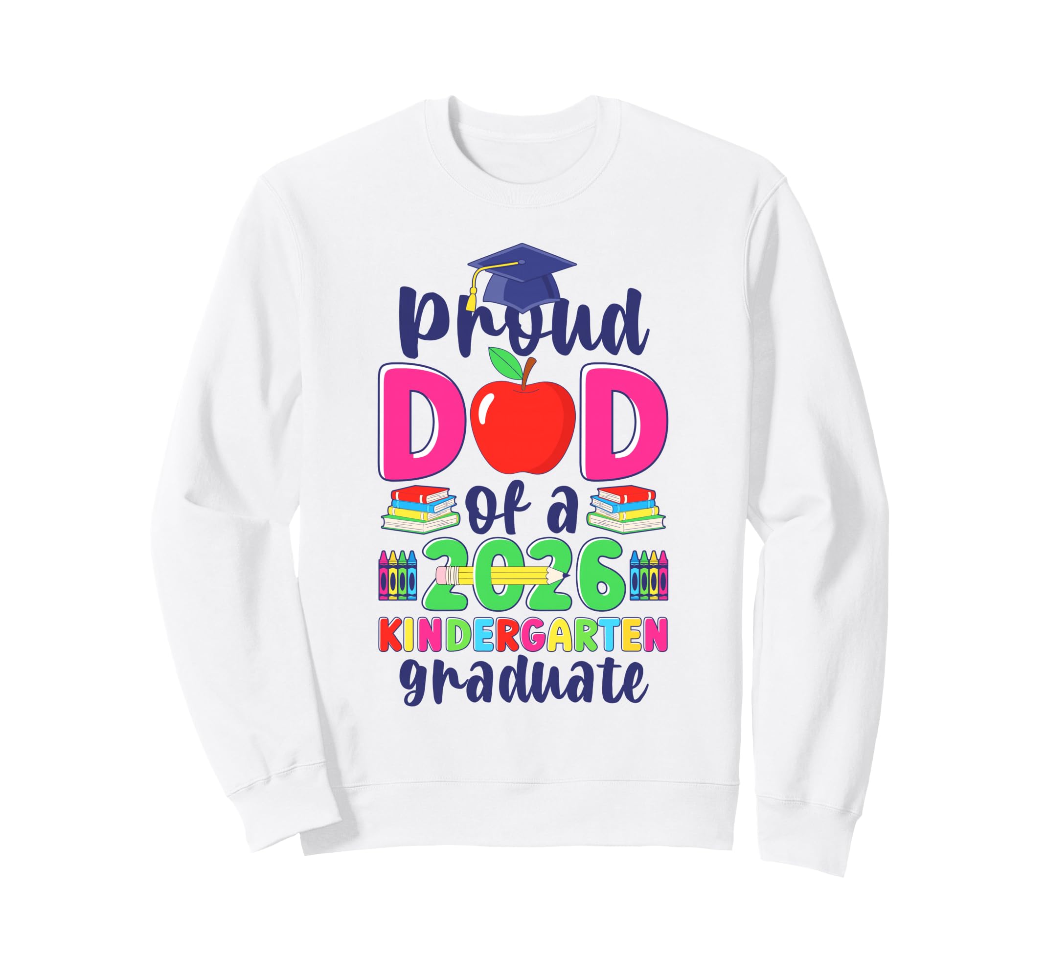 Proud Dad 2026 Kindergarten Sweatshirt - Minimalist Print Men Women - T-Shirt, Sweatshirt, Hoodie