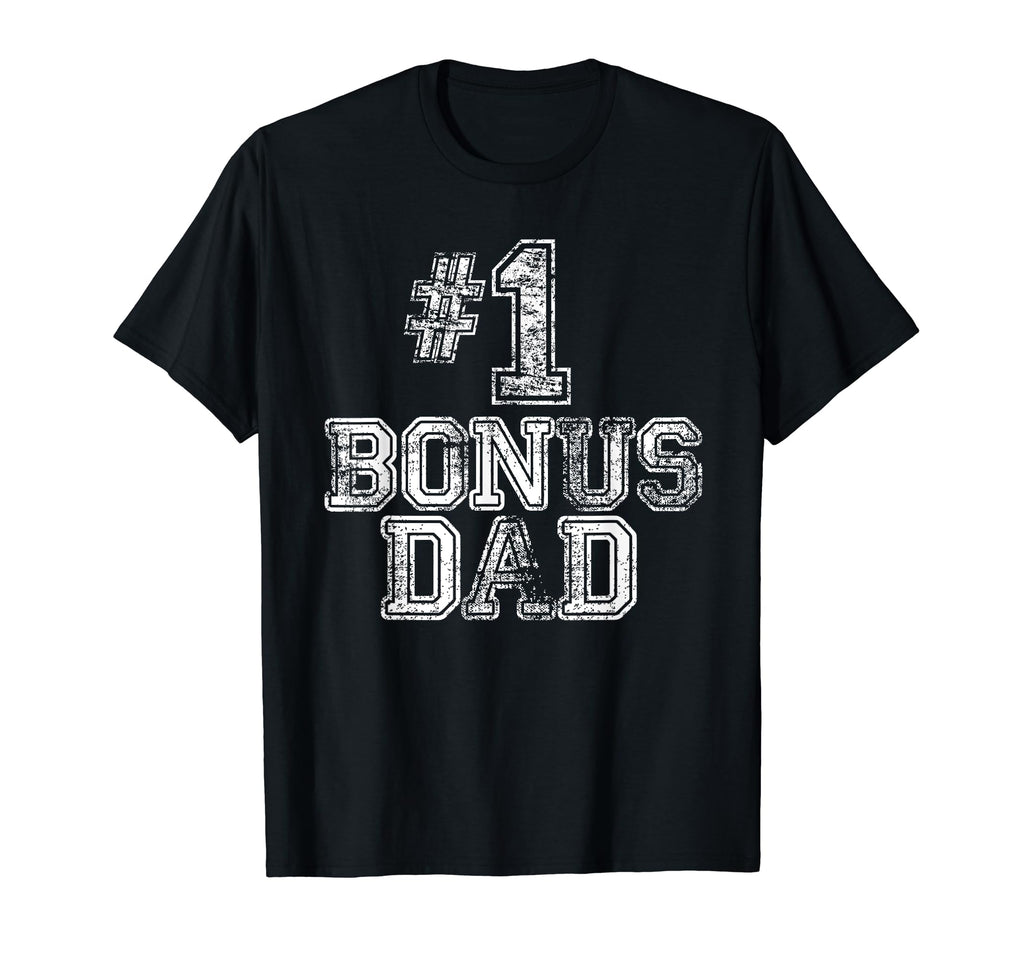 1 Bonus Dad Number One Step Dad T-Shirt - Unique Graphic Men Women - T-Shirt, Sweatshirt, Hoodie