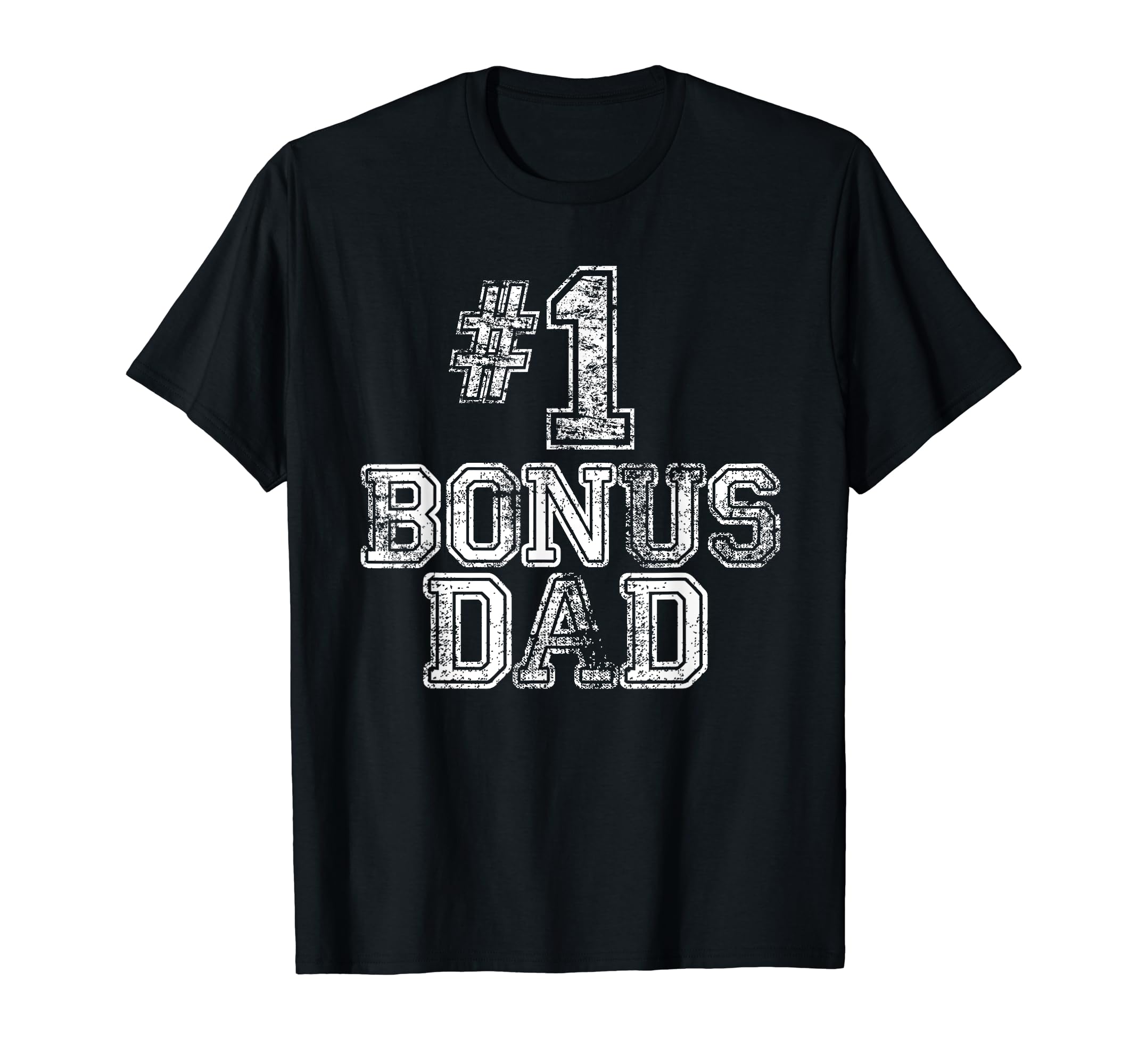 1 Bonus Dad Number One Step Dad T-Shirt - Unique Graphic Men Women - T-Shirt, Sweatshirt, Hoodie