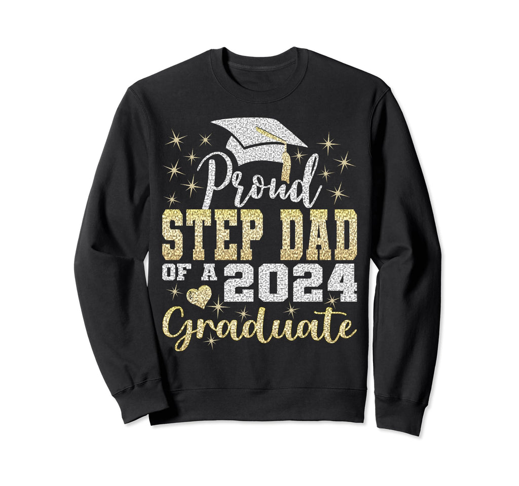 Super Proud Step Dad 2024 Graduate Sweatshirt - Graphic Print Men Women - T-Shirt, Sweatshirt, Hoodie