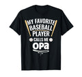 My Favorite Baseball Player Calls Me T-Shirt - Fun Novelty Design Unisex - T-Shirt, Sweatshirt, Hoodie