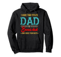 I Have Two Titles Dad And Bonus Dad And Hoodie - Trendy Graphic Men Women - T-Shirt, Sweatshirt, Hoodie