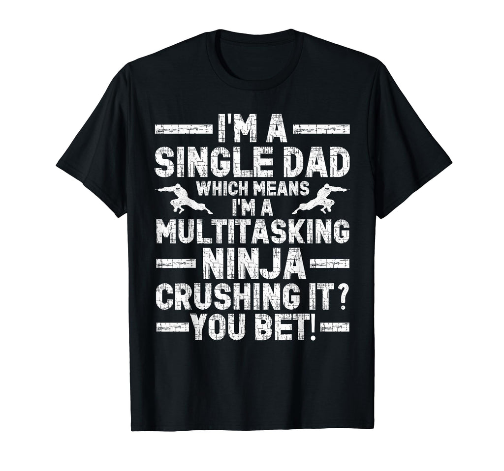 Funny Single Dad Fathers Day T-Shirt - Minimalist Print Men Women - T-Shirt, Sweatshirt, Hoodie