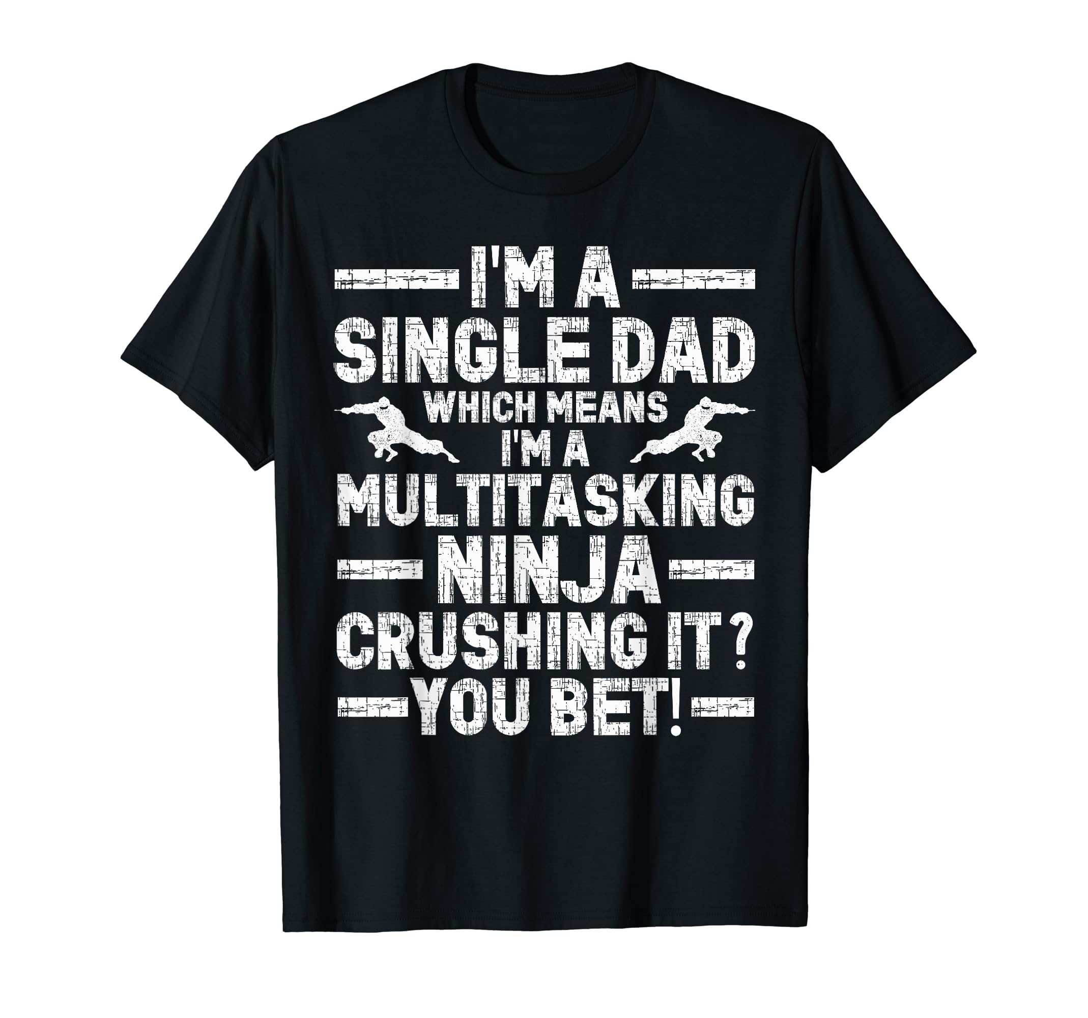 Funny Single Dad Fathers Day T-Shirt - Minimalist Print Men Women - T-Shirt, Sweatshirt, Hoodie