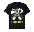 Make It Double Funny Twin Dad New Dad T-Shirt - Trendy Graphic Unisex - T-Shirt, Sweatshirt, Hoodie
