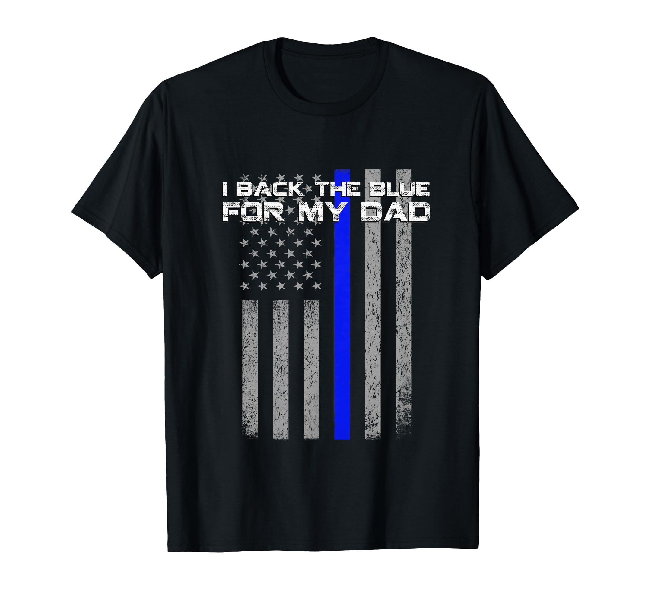 I Back Blue My Dad Police Son Or T-Shirt - Streetwear Style Men Women - T-Shirt, Sweatshirt, Hoodie