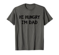 Hi Hungry Im Dad Funny Dad Joke T-Shirt - Fun Novelty Design Unisex - T-Shirt, Sweatshirt, Hoodie