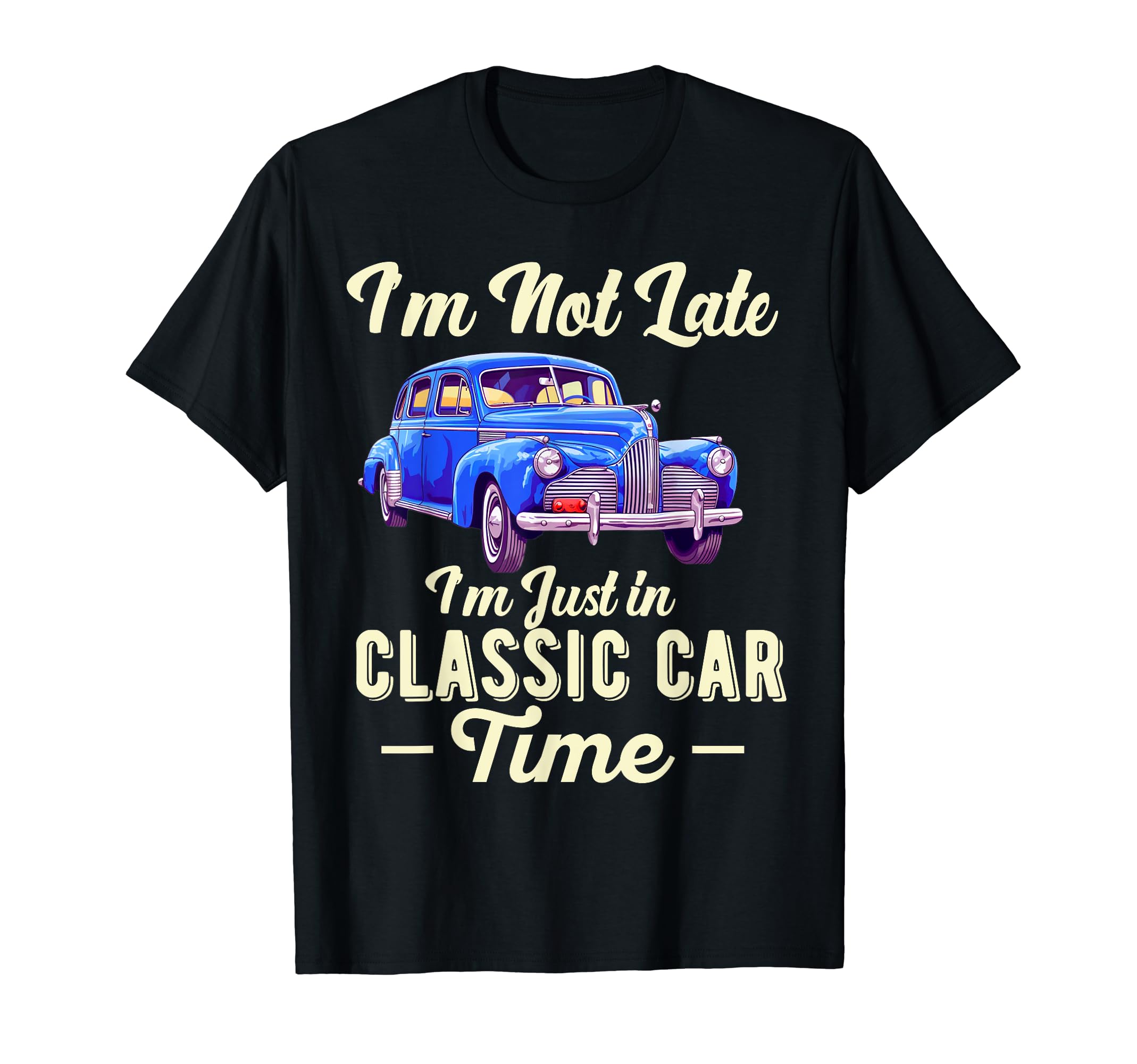 Car Funny Old Cars Lover Dad Father T-Shirt - Novelty Apparel Men Women - T-Shirt, Sweatshirt, Hoodie