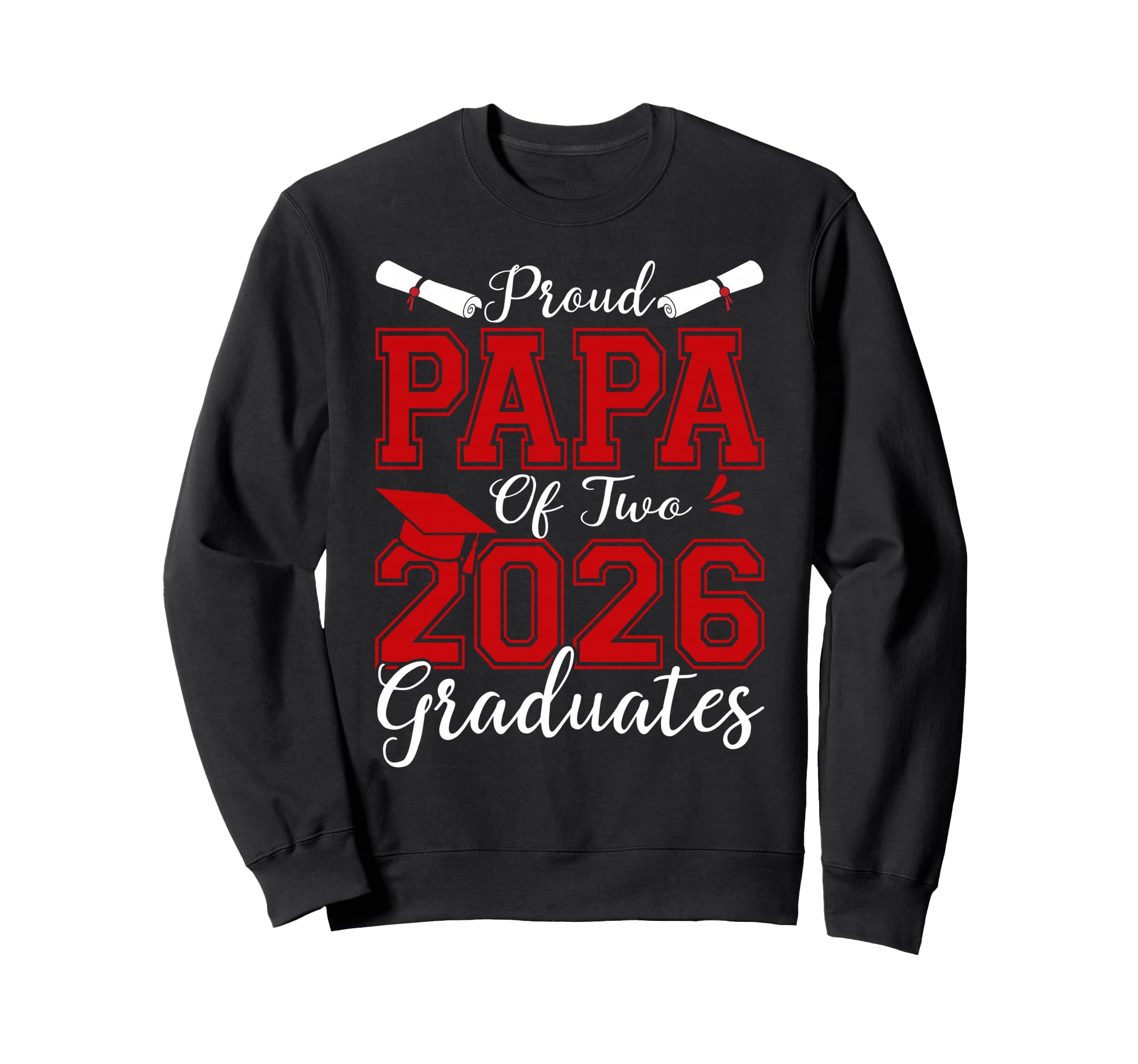 Proud Papa Two 2026 Graduates Sweatshirt - Aesthetic Graphic for Adults - T-Shirt, Sweatshirt, Hoodie