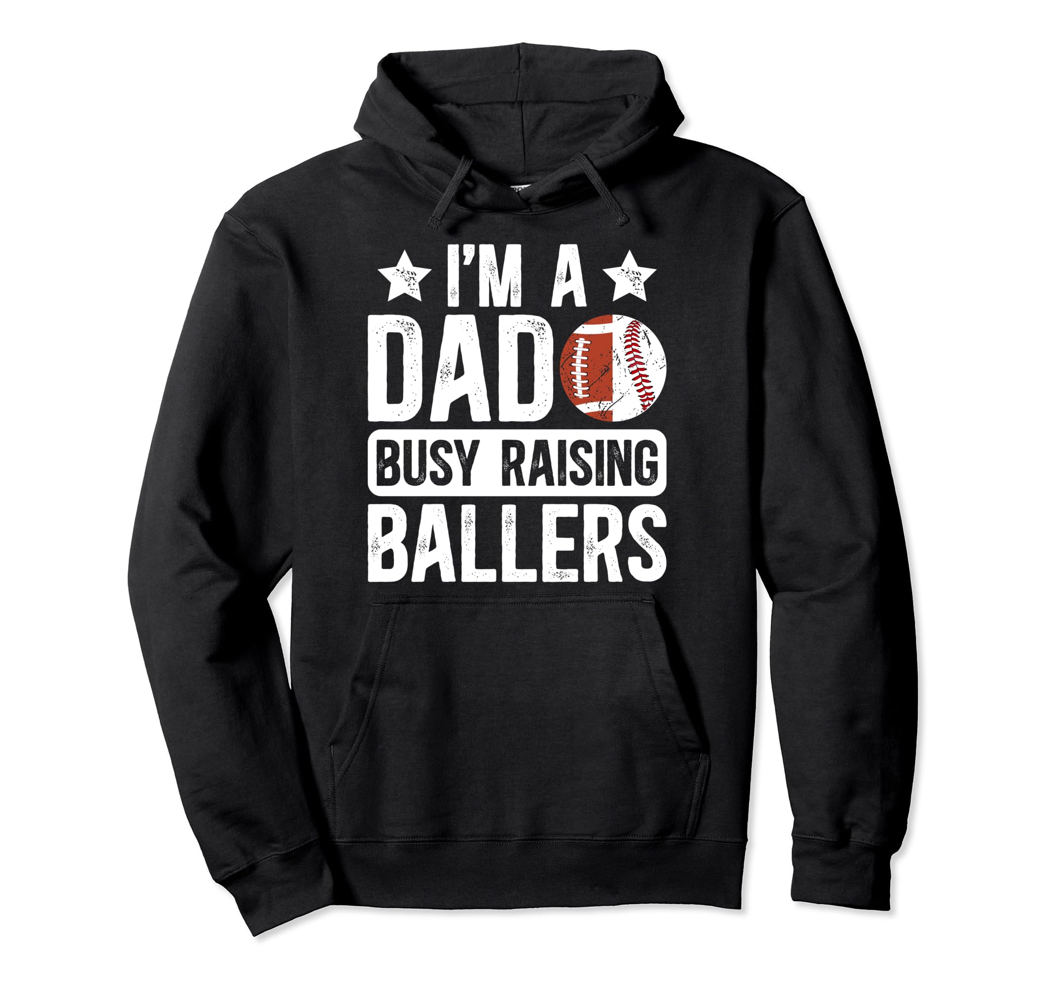 Im Dad Busy Raising Ballers Baseball Hoodie - Graphic Print Unisex - T-Shirt, Sweatshirt, Hoodie