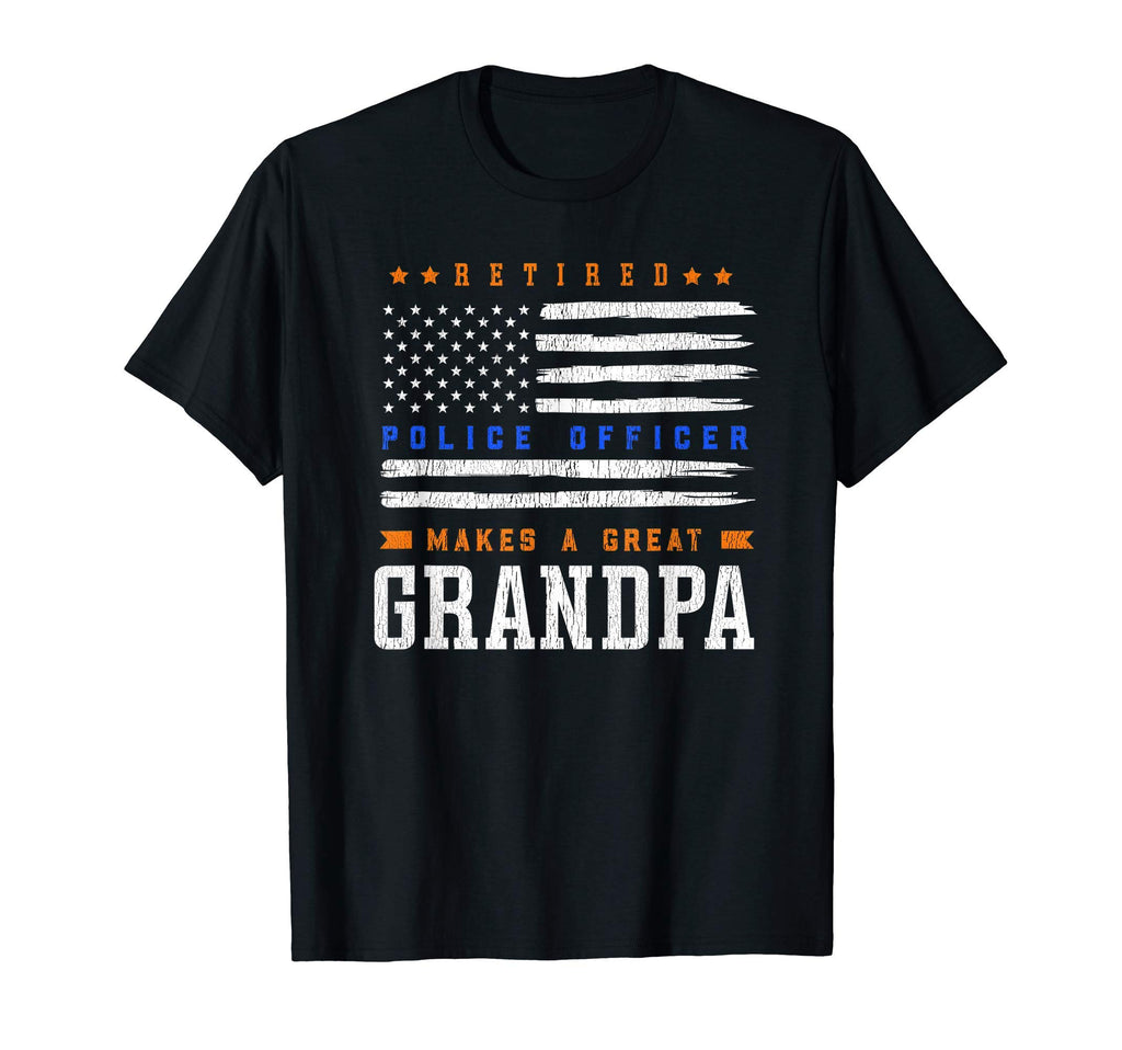 Retired Police Officer Grandpa T-Shirt - Fun Novelty Design Unisex - T-Shirt, Sweatshirt, Hoodie