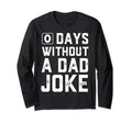 0 Days Without Dad Joke Fathers Day T-Shirt - Custom Art Print Unisex - T-Shirt, Sweatshirt, Hoodie