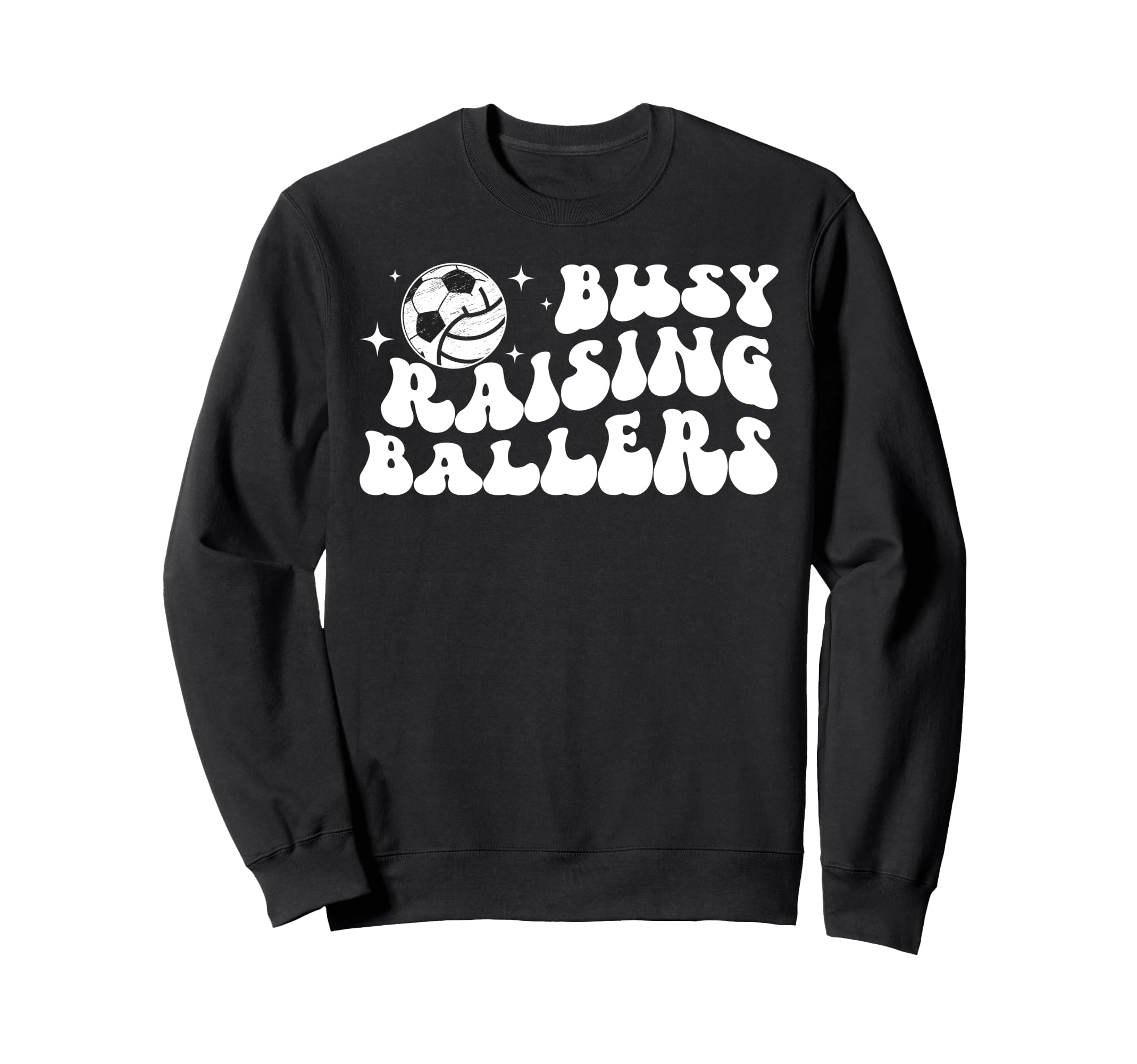 Busy Raising Ballers Volleyball Soccer Sweatshirt - Unique Graphic Unisex - T-Shirt, Sweatshirt, Hoodie