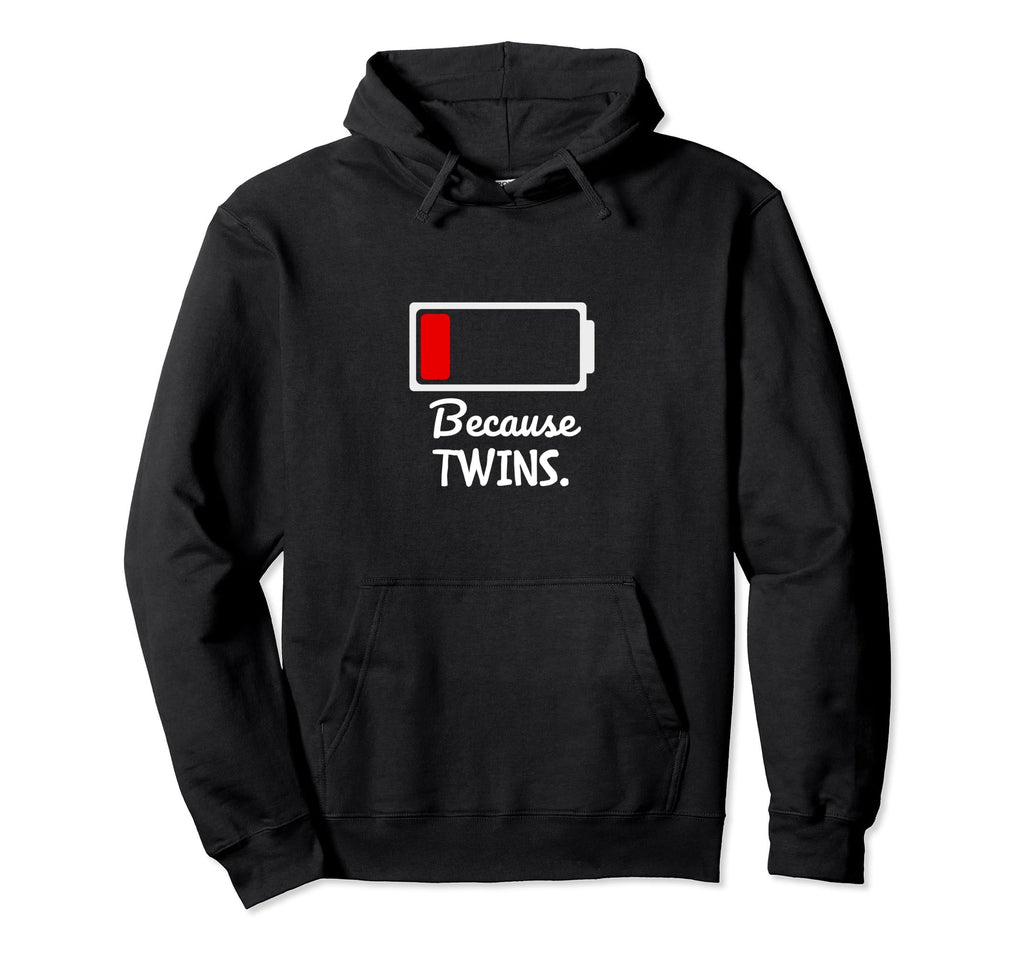 Funny Because Twins Mom Dad Outfit Hoodie - Custom Art Print for Adults - T-Shirt, Sweatshirt, Hoodie