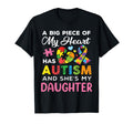 Big Piece My Heart Has Autism And She Is T-Shirt - Novelty Apparel Unisex - T-Shirt, Sweatshirt, Hoodie