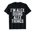 Im Alex Doing Alex Things Funny Alex T-Shirt - Aesthetic Graphic Unisex - T-Shirt, Sweatshirt, Hoodie