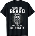 Funny Beard Quote Touch My and Tell Me I'm Pretty - Adult & Kids T-Shirts, Sweatshirts & Hoodies apparel design preview 1