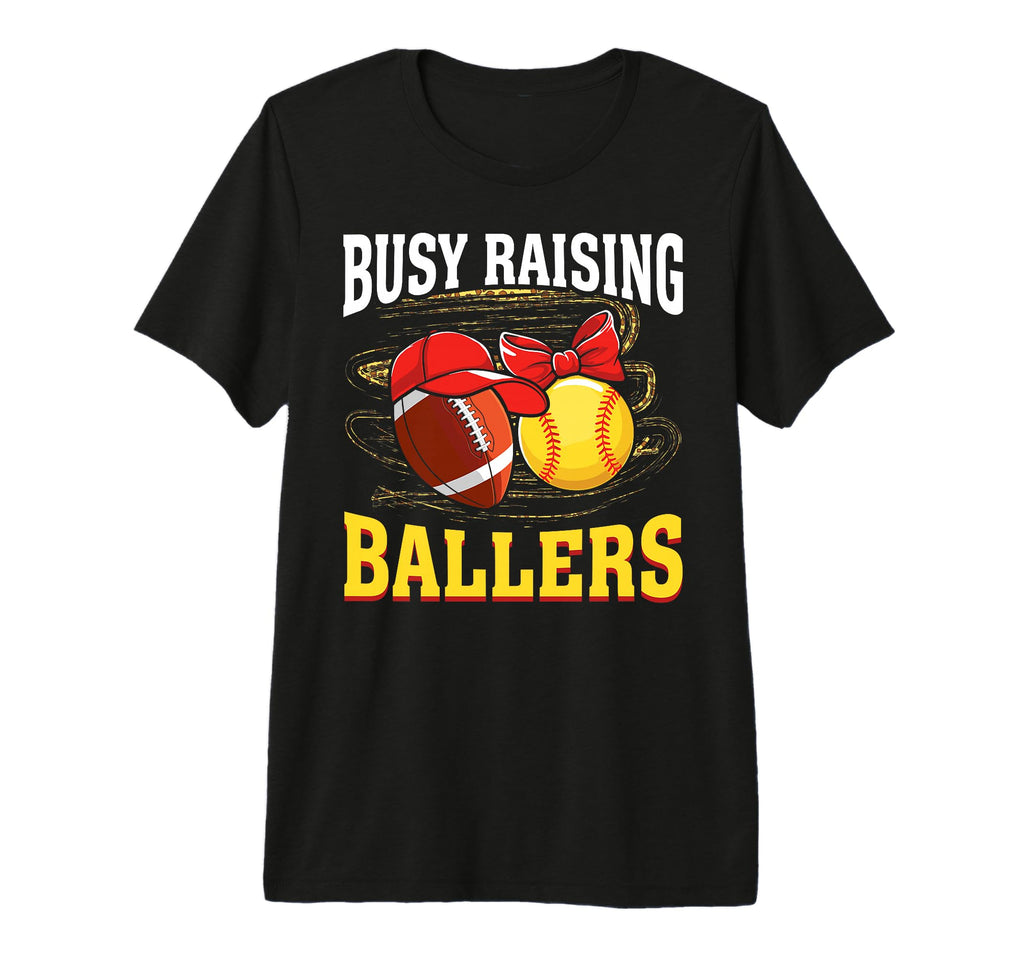 Busy Raising Ballers Football Softball T-Shirt - Trendy Graphic for Adults - T-Shirt, Sweatshirt, Hoodie