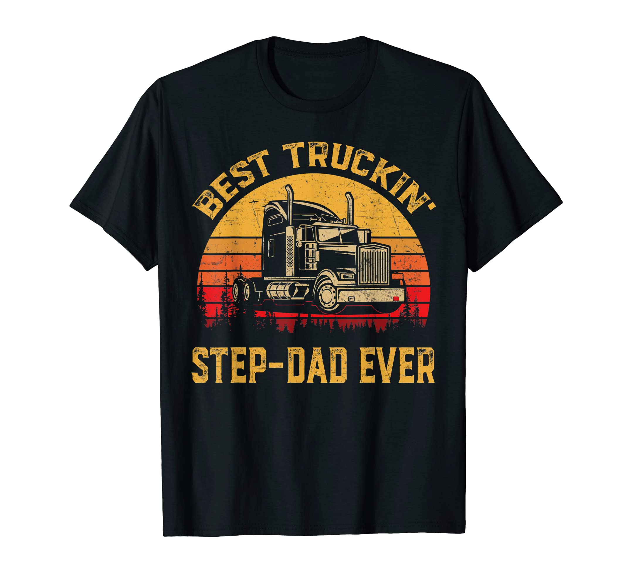 Best Truckin Step Dad Ever Fathers Day Gift T-Shirt - Unique Graphic Unisex - T-Shirt, Sweatshirt, Hoodie