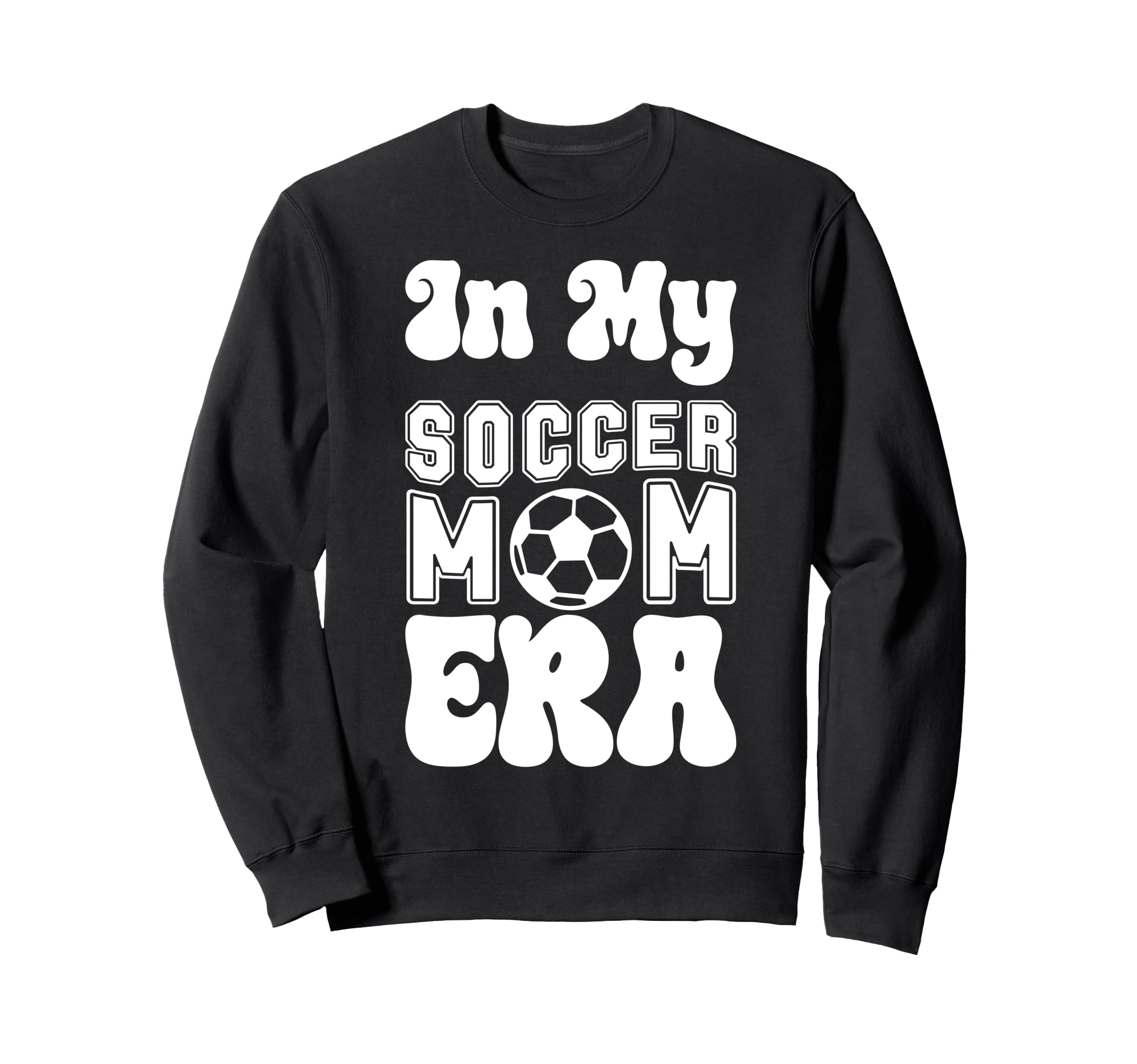 Soccer Mom Must Haves Womens Mother Day Sweatshirt - Unique Graphic Unisex - T-Shirt, Sweatshirt, Hoodie