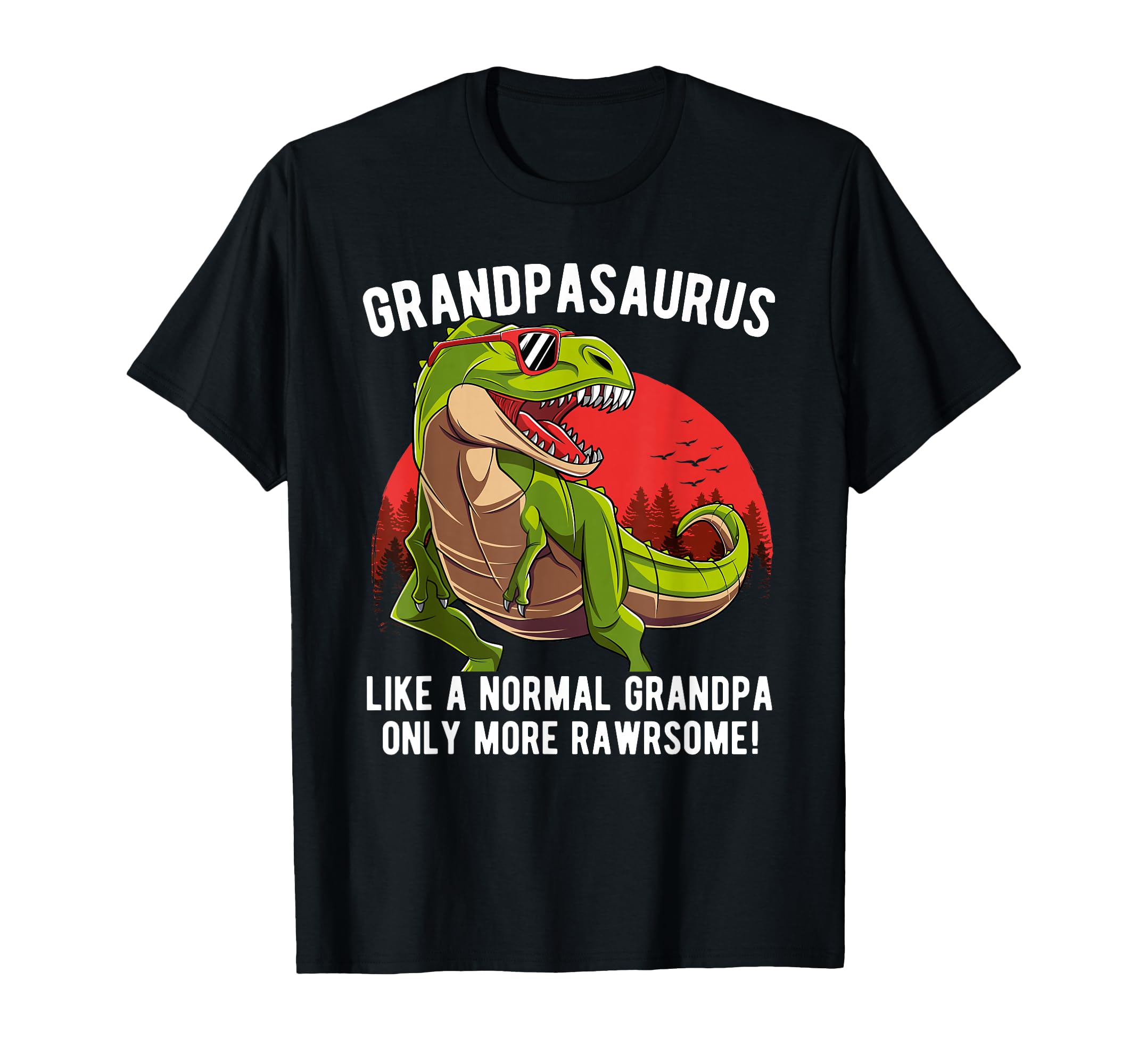 Grandpasaurus Like Normal Grandpa Only T-Shirt - Minimalist Print Unisex - T-Shirt, Sweatshirt, Hoodie