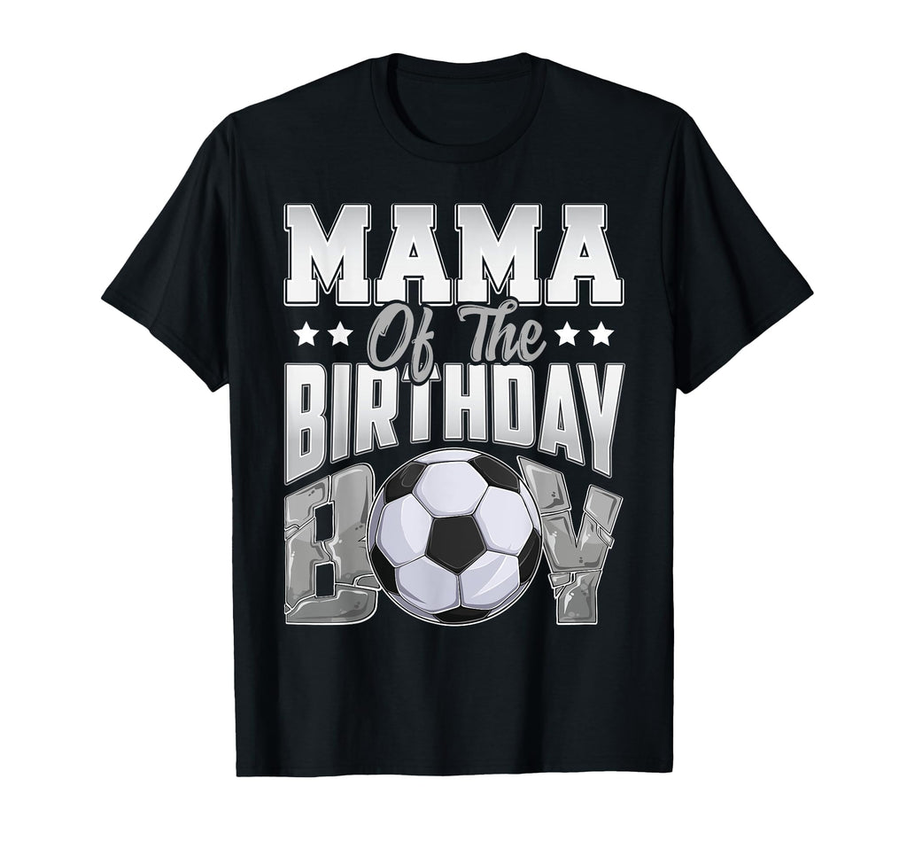 Mama Soccer Birthday Family Baller B Day T-Shirt - Minimalist Print Unisex - T-Shirt, Sweatshirt, Hoodie