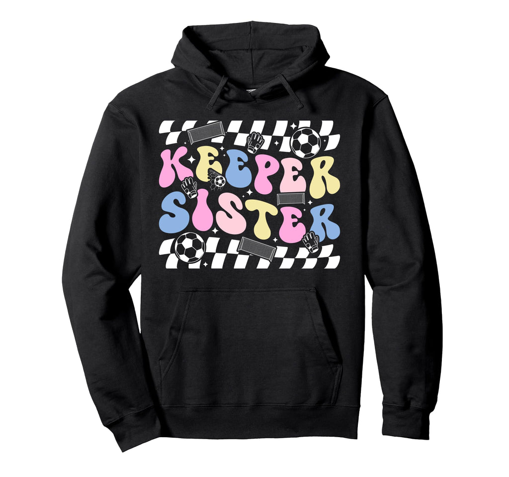 Groovy Soccer Keeper Sister Soccer Hoodie - Aesthetic Graphic Unisex - T-Shirt, Sweatshirt, Hoodie