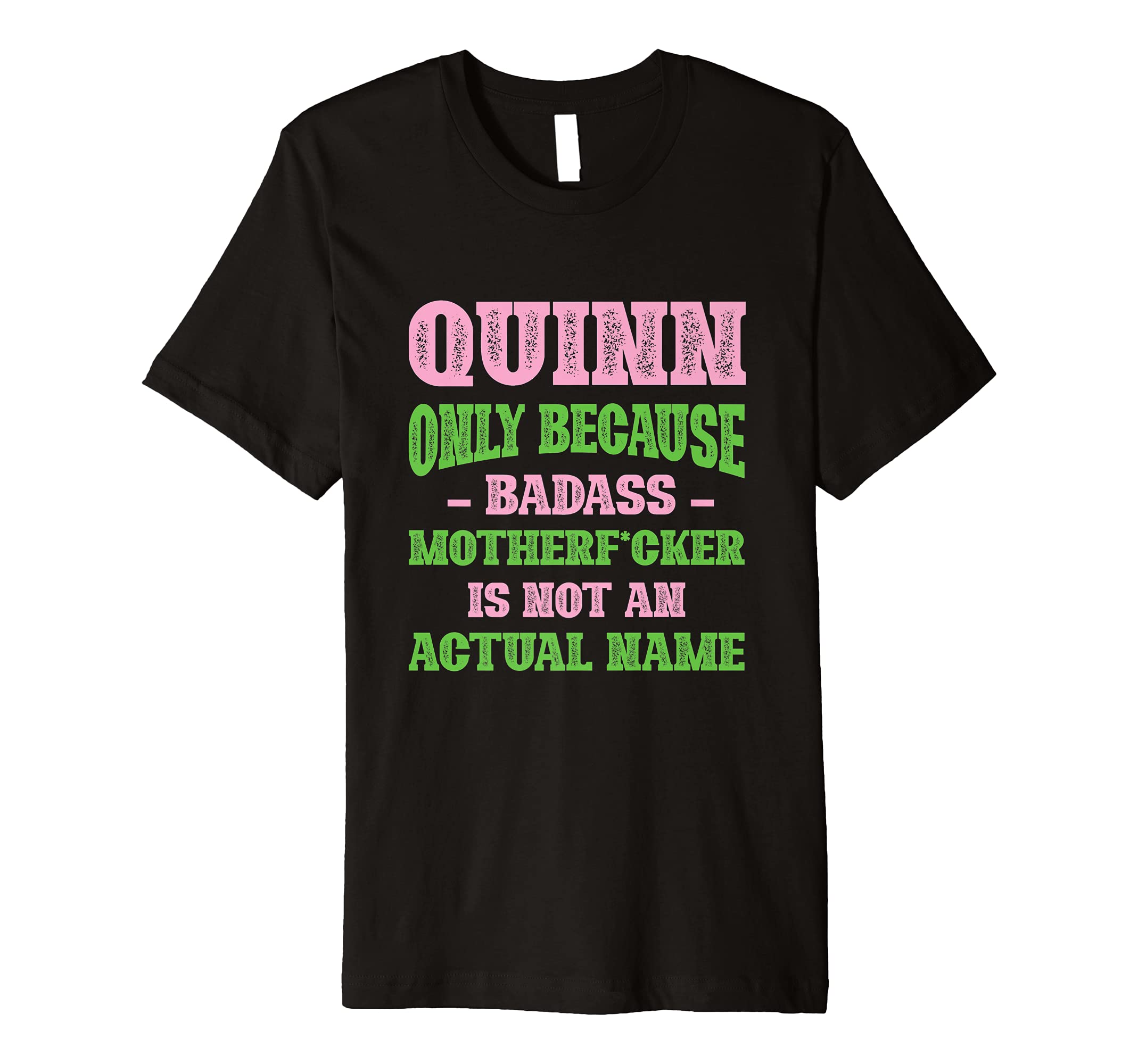 Badass Quinn Name Unique Nickname Quirky T-Shirt - Custom Art Print Unisex - T-Shirt, Sweatshirt, Hoodie