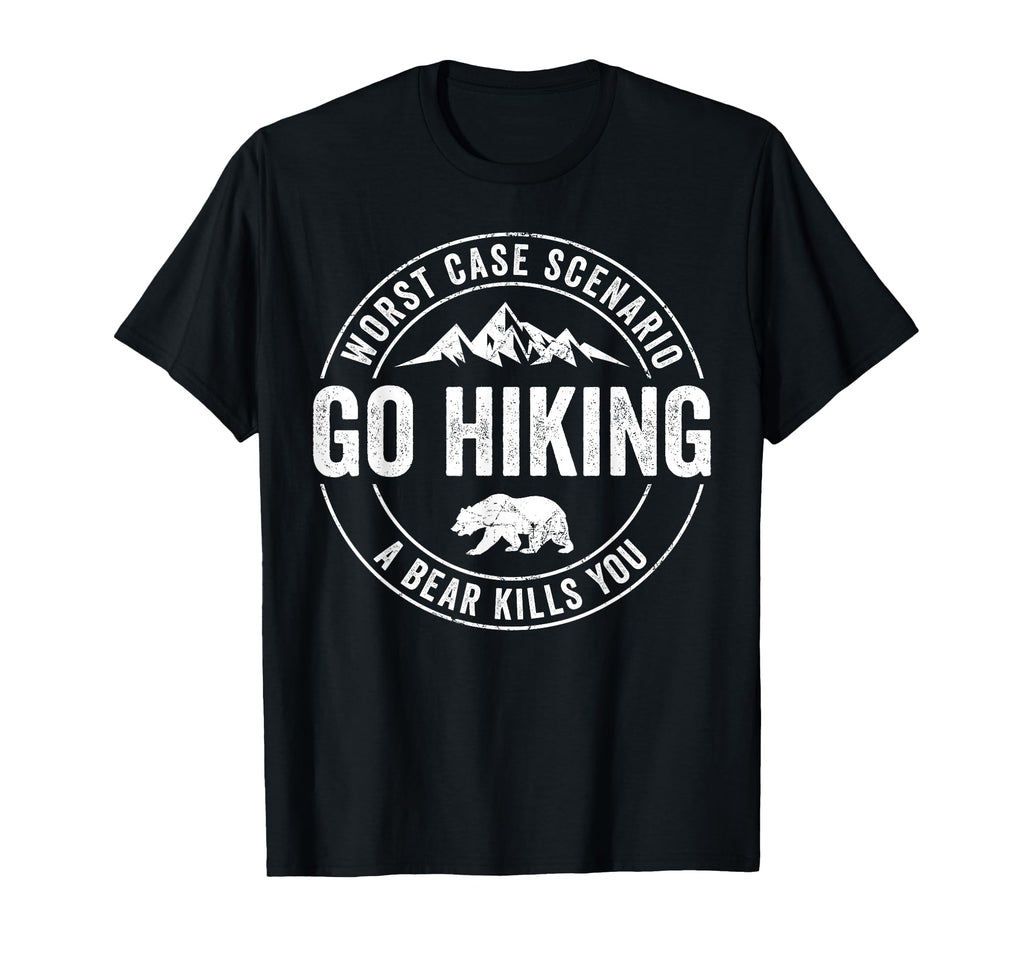 Funny Go Hiking Dad Joke Outdoor T-Shirt - Novelty Apparel Men Women - T-Shirt, Sweatshirt, Hoodie
