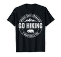 Funny Go Hiking Dad Joke Outdoor T-Shirt - Novelty Apparel Men Women - T-Shirt, Sweatshirt, Hoodie