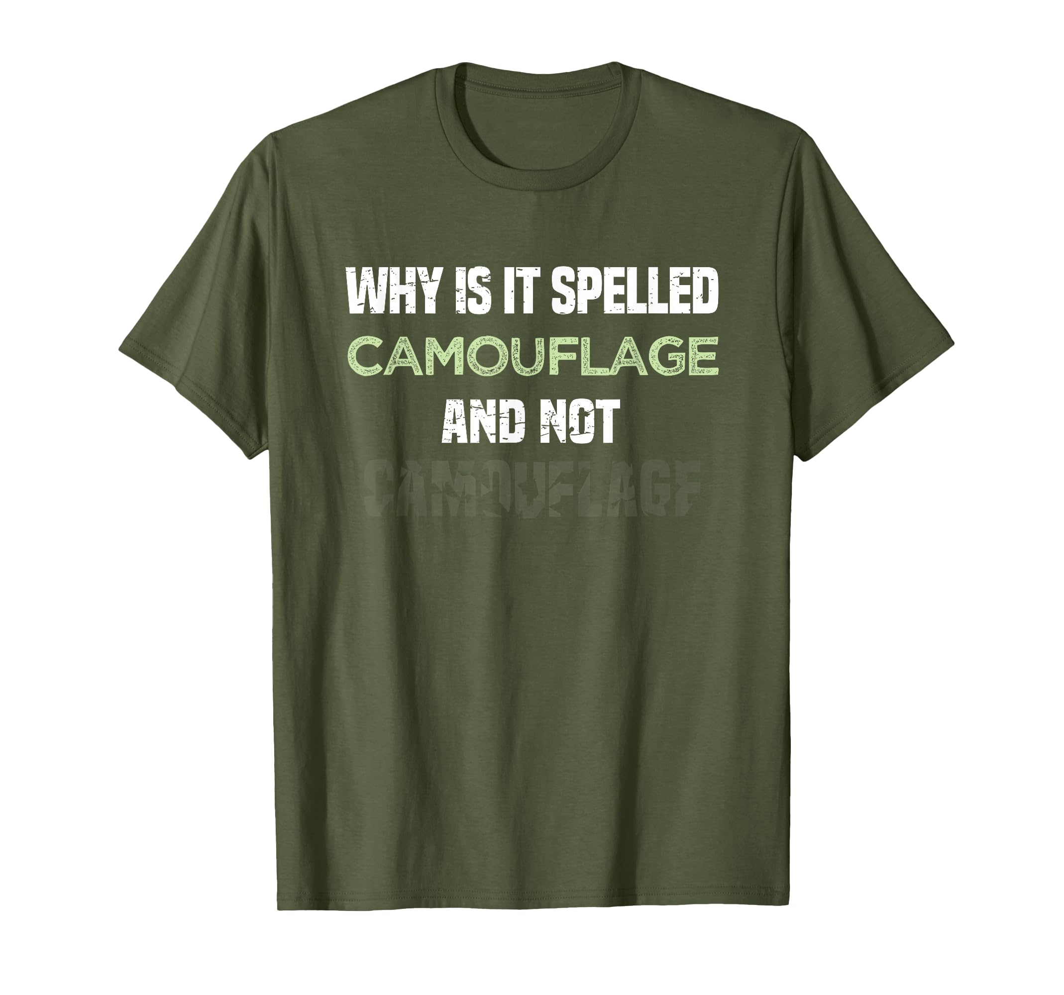 Why Is It Spelled Camouflage And Not T-Shirt - Minimalist Print for Adults - T-Shirt, Sweatshirt, Hoodie