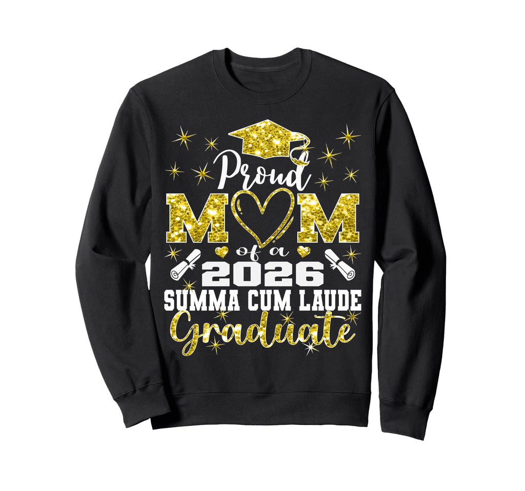 Proud Mom 2026 Summa Cum Sweatshirt - Casual Everyday Wear for Adults - T-Shirt, Sweatshirt, Hoodie
