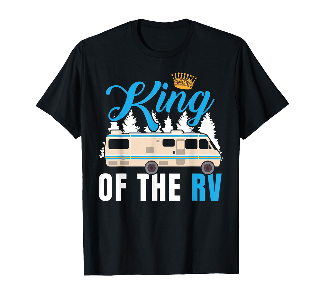King Rv Camper Rv Owner Funny T-Shirt - Casual Everyday Wear Men Women - T-Shirt, Sweatshirt, Hoodie