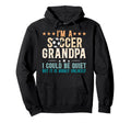 Im Soccer Grandpa Soccer Player Hoodie - Novelty Apparel Men Women - T-Shirt, Sweatshirt, Hoodie