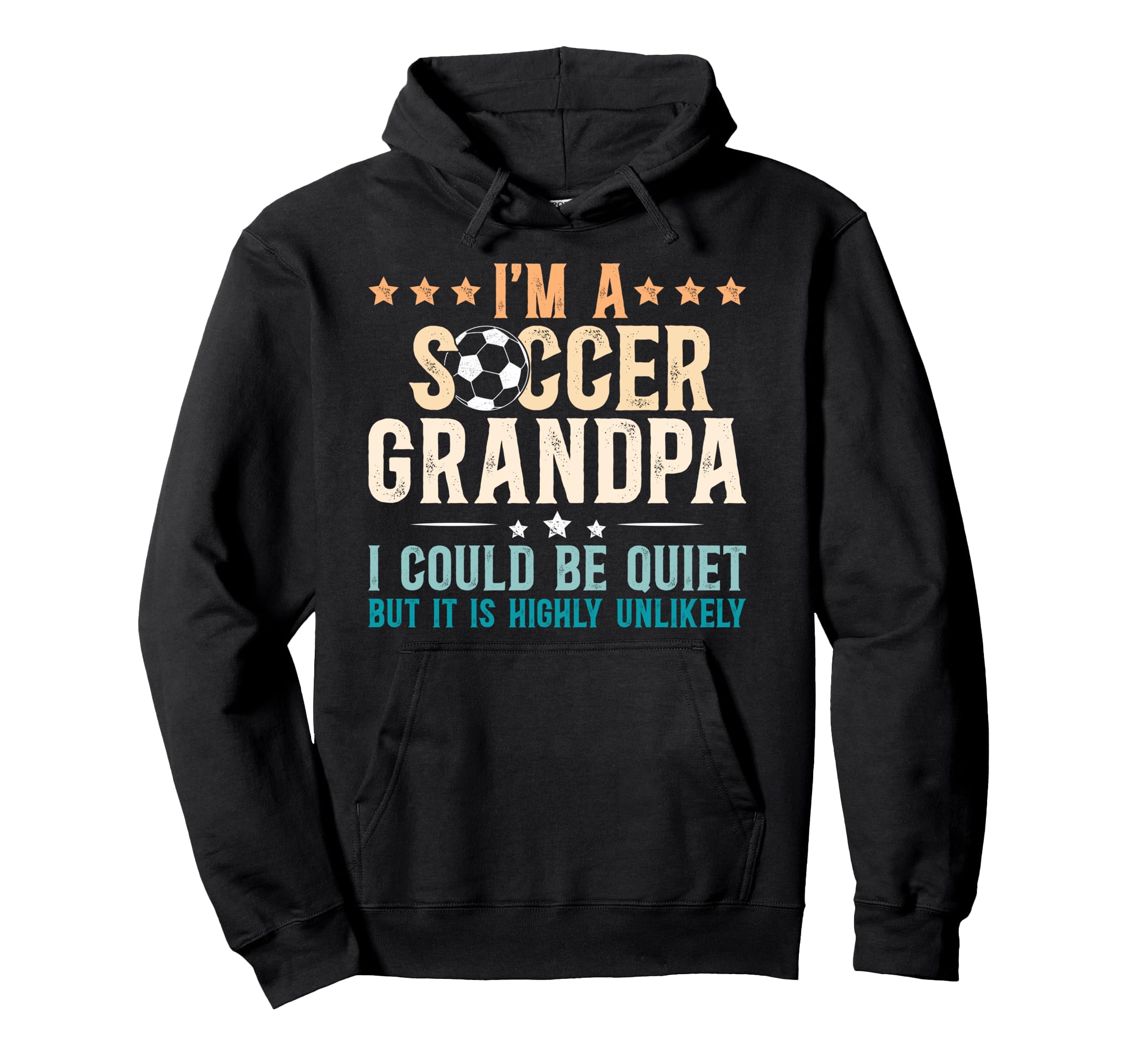 Im Soccer Grandpa Soccer Player Hoodie - Novelty Apparel Men Women - T-Shirt, Sweatshirt, Hoodie