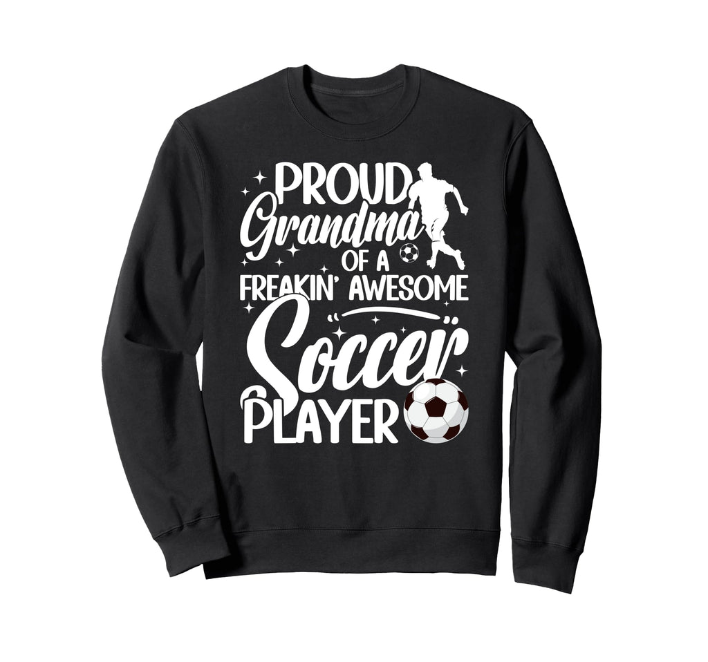 Proud Grandma Soccer Player Sweatshirt - Aesthetic Graphic Men Women - T-Shirt, Sweatshirt, Hoodie