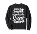 Proud Grandma Soccer Player Sweatshirt - Aesthetic Graphic Men Women - T-Shirt, Sweatshirt, Hoodie
