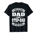 I Have Two Titles Dad And Step Dad T-Shirt - Custom Art Print for Adults - T-Shirt, Sweatshirt, Hoodie