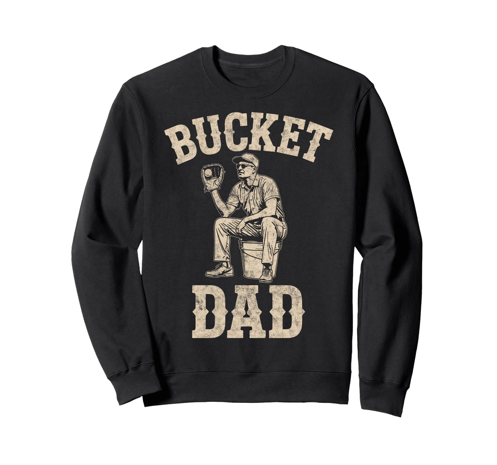 Bucket Dad Baseball Player Coach Sweatshirt - Custom Art Print Unisex - T-Shirt, Sweatshirt, Hoodie
